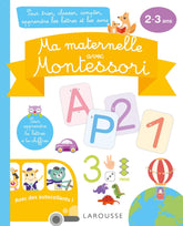 Ma maternelle avec MONTESSORI, 2-3 ans: Pour trier, classer, compter, apprendre les lettres et les sons